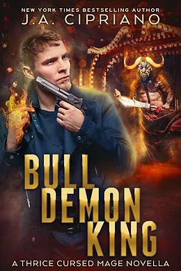 E-Book (epub) The Bull Demon King (The Thrice Cursed Mage, #7) von J. A. Cipriano