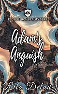 E-Book (epub) Adam's Anguish (Escape From Reality Series) von Rita Delude