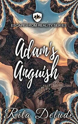 E-Book (epub) Adam's Anguish (Escape From Reality Series) von Rita Delude