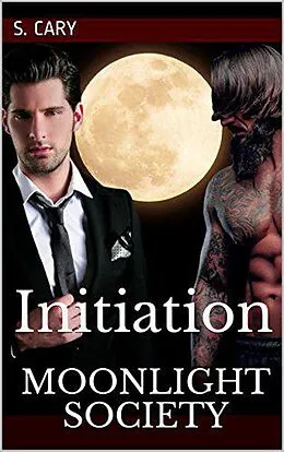 E-Book (epub) Moonlight Society: Initiation (Moonlight Society: An Urban Fantasy Series, #1) von S. Cary