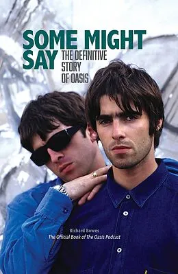 E-Book (epub) Some Might Say: The Definitive Story of Oasis von This Day in Music Books