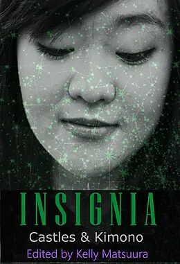 E-Book (epub) Insignia: Castles & Kimono (The Insignia Series, #8) von Kelly Matsuura, Alanna Robertson-Webb, Tetsuya Sato