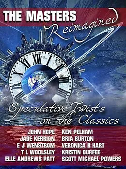 E-Book (epub) The Masters Reimagined Volume 1 von Jade Kerrion, Charles A. Cornell, E. J. Wenstrom