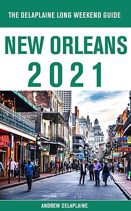 eBook (epub) New Orleans - The Delaplaine 2021 Long Weekend Guide de Andrew Delaplaine