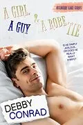 E-Book (epub) A Girl, a Guy and a Robe Tie (Mulberry Lake, #2) von Debby Conrad