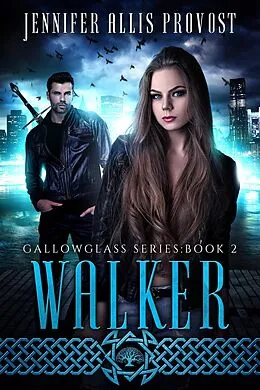E-Book (epub) Walker (Gallowglass, #2) von Jennifer Allis Provost