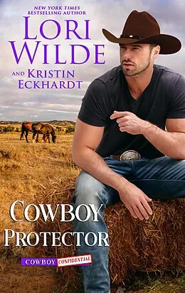 E-Book (epub) Cowboy Protector (Cowboy Confidential, #2) von Lori Wilde, Kristin Eckhardt