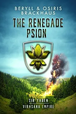 E-Book (epub) The Renegade Psion (Virasana Empire: Sir Yaden, #3) von Beryll Brackhaus, Osiris Brackhaus