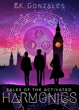 E-Book (epub) Harmonics (tales of the activated, #2) von Ek Gonzales