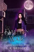 E-Book (epub) Daemon War (Daemon Persuasion Series, #4) von S. K. Gregory