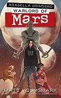 E-Book (epub) Arabella Grimsbro, Warlord of Mars von Matt Youngmark