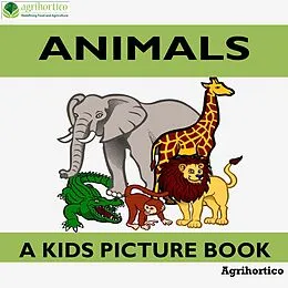 E-Book (epub) Animals: A Kids Picture Book von Agrihortico Cpl