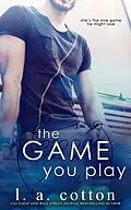 E-Book (epub) The Game You Play (Rixon Raiders, #2) von L. A. Cotton