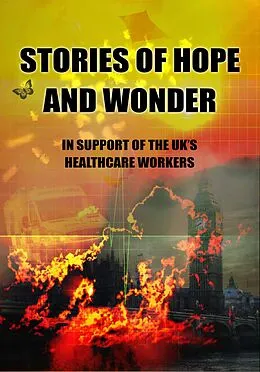 E-Book (epub) Stories of Hope and Wonder, in Support of UK Healthcare Workers von Ian Whates, Frances Hardinge, Lesley Glaister