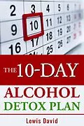 E-Book (epub) The 10-Day Alcohol Detox Plan - Stop Drinking Easily & Safely (Stop Drinking Books) von Lewis David