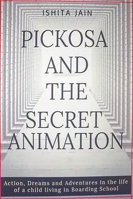 E-Book (epub) Pickosa and the Secret Animation von Ishita Jain