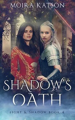 E-Book (epub) Shadow's Oath (Light & Shadow, #4) von Moira Katson