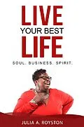 E-Book (epub) Live Your Best Life von Julia A. Royston