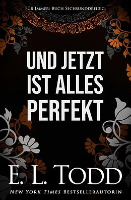 E-Book (epub) Und jetzt ist alles perfekt (Für Immer, #36) von E. L. Todd