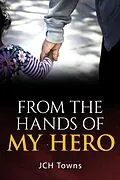 E-Book (epub) From the Hands of My Hero von Jch Towns