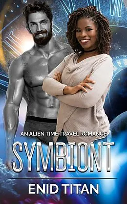 E-Book (epub) Symbiont: An Alien Time Travel Romance (Alpha Quadrant Time Travelers, #1) von Enid Titan