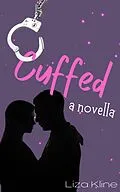 E-Book (epub) Cuffed - A Novella von Liza Kline