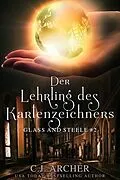 E-Book (epub) Der Lehrling des Kartenzeichners: Glass and Steele (Glass and Steele Serie, #2) von C. J. Archer