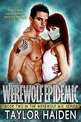 E-Book (epub) Werewolf Epidemic (The Werewolf M.D. Series) von Taylor Haiden