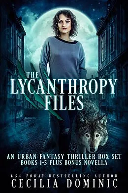 E-Book (epub) The Lycanthropy Files Box Set von Cecilia Dominic