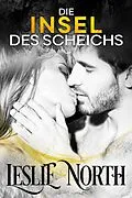 E-Book (epub) Die Insel des Scheichs (Die Hochzeitswetten-Serie, #4) von Leslie North