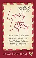 E-Book (epub) Love's Letters: A Collection of Timeless Relationship Advice from Today's Hottest Marriage Experts von Shaunti Feldhahn, Chris Brown, Nan Burkeen