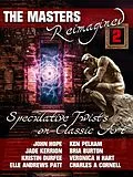 E-Book (epub) The Masters Reimagined Volume 2 von Ken Pelham, Charles A. Cornell, Bria Burton