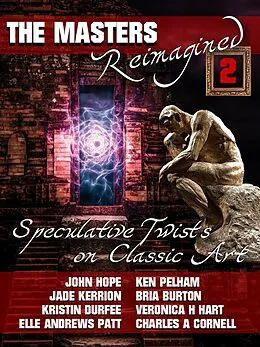 E-Book (epub) The Masters Reimagined Volume 2 von Ken Pelham, Charles A. Cornell, Bria Burton