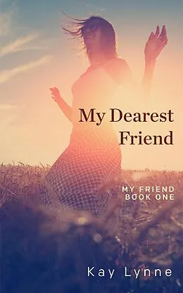 E-Book (epub) My Dearest Friend (My Friend, #1) von Kay Lynne
