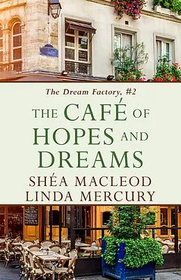 E-Book (epub) The Cafe of Hopes and Dreams (The Dream Factory, #2) von Linda Mercury, Shea Macleod