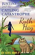 E-Book (epub) Justine and the Catling Catastrophe (Cat Clues, #2) von Ruth Hay