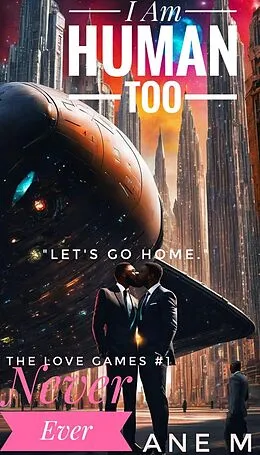 E-Book (epub) Never Ever (I Am Human Too, #3) von Eugenia May