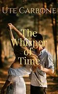 E-Book (epub) The Whisper of Time von Ute Carbone
