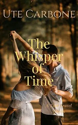 E-Book (epub) The Whisper of Time von Ute Carbone
