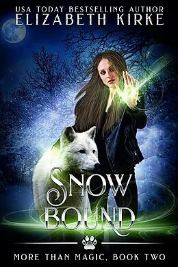 E-Book (epub) Snow Bound (More than Magic, #2) von Elizabeth Kirke