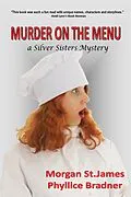 E-Book (epub) Murder on the Menu (SILVER SISTERS MYSTERIES, #5) von Morgan St. James, Phyllice Bradner