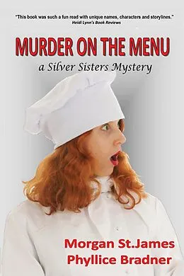 E-Book (epub) Murder on the Menu (SILVER SISTERS MYSTERIES, #5) von Morgan St. James, Phyllice Bradner