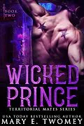 E-Book (epub) Wicked Prince (Territorial Mates, #2) von Mary E. Twomey