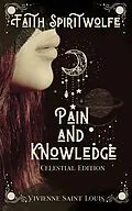 E-Book (epub) Faith Spiritwolfe Pain and Knowledge - Celestial Edition (The Sister's Affinity, #1) von Vivienne Saint Louis