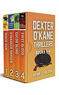 E-Book (epub) Dexter O'Kane Crime Thriller Bundle (Books 1-4) von Ryan J. Pelton