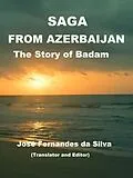 E-Book (epub) Saga From Azerbaijan The Story of Badam von Jose Fernandes Da Silva