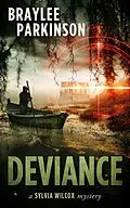 E-Book (epub) Deviance (The Sylvia Wilcox Series, #6) von Braylee Parkinson