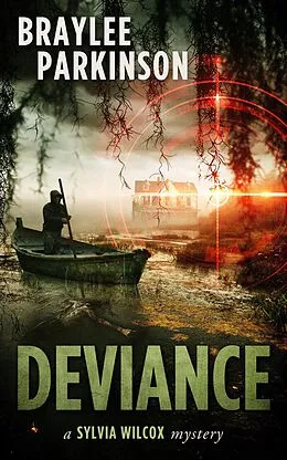 E-Book (epub) Deviance (The Sylvia Wilcox Series, #6) von Braylee Parkinson