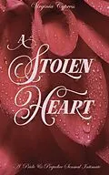 E-Book (epub) A Stolen Heart: A Pride and Prejudice Sensual Intimate (Elizabeth's Dark Secret, #3) von Virginia Cypress, Jane Hunter