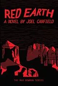 E-Book (epub) Red Earth (The Misadventures of Max Bowman, #3) von Joel Canfield